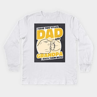 Dad and Grandpa Kids Long Sleeve T-Shirt